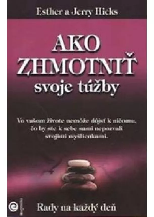 Esther a Jerry Hicks - Ako zhmotniť svoje túžby