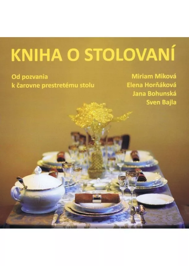 Miriam Miková a kolektív - Kniha o stolovaní