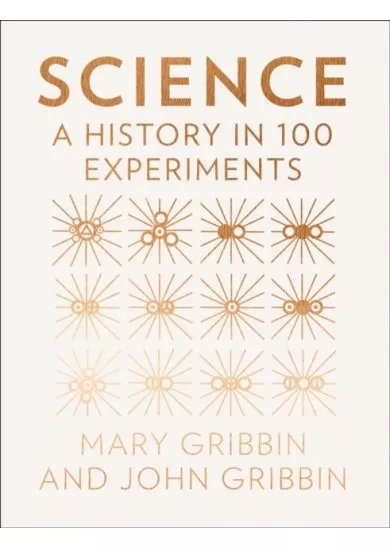 Science: A History In 100 Experiments
