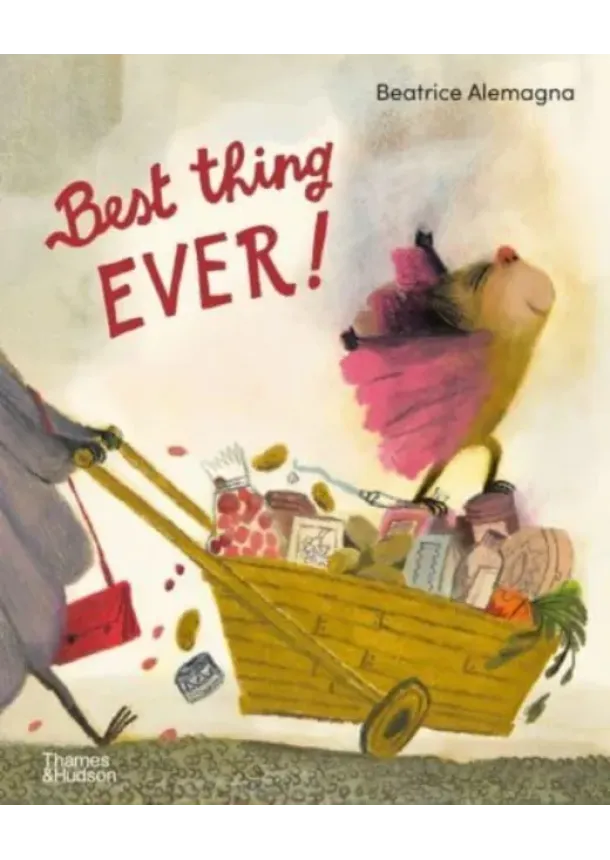 Beatrice Alemagna - Best Thing Ever!