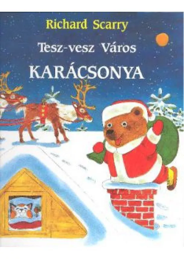 RICHARD SCARRY - TESZ-VESZ VÁROS KARÁCSONYA §K