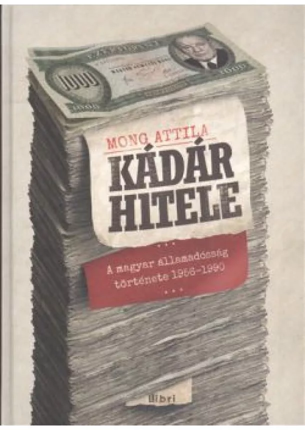 MONG ATTILA - KÁDÁR HITELE