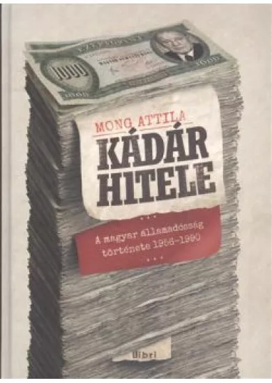 KÁDÁR HITELE