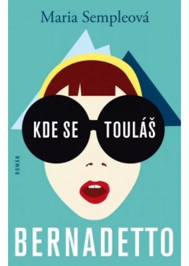 Maria Sempleová - Kde se touláš, Bernadetto!