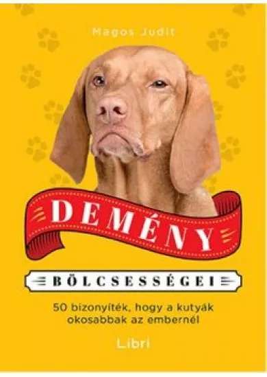 Demény bölcsességei /50 bizonyíték, hogy a kutyák okosabbak az embereknél