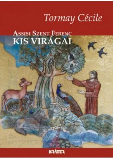 Assisi Szent Ferenc kis virágai (új kiadás)