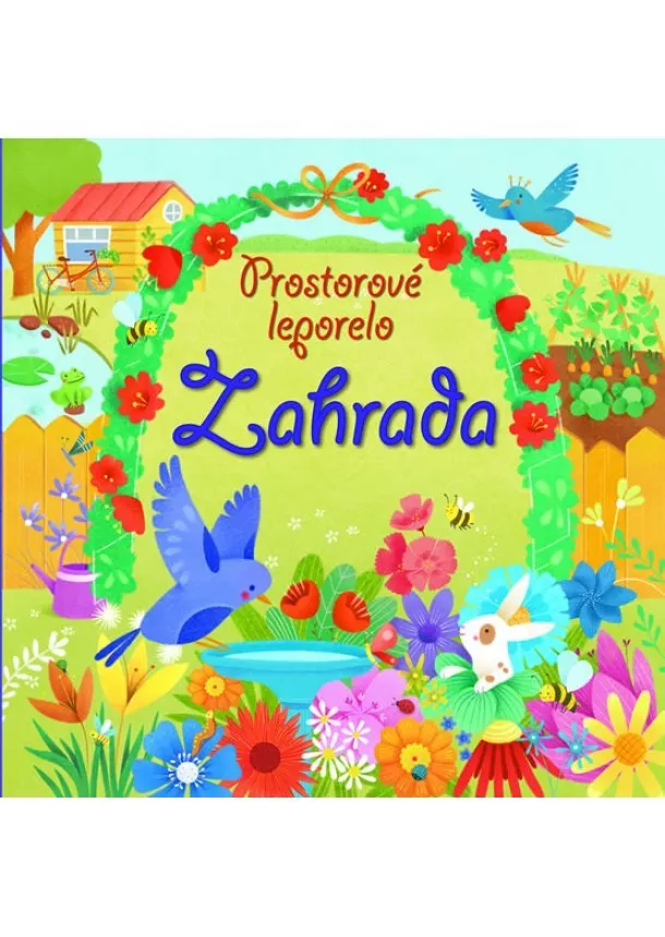 Fiona Watt - Zahrada - Prostorové leporelo