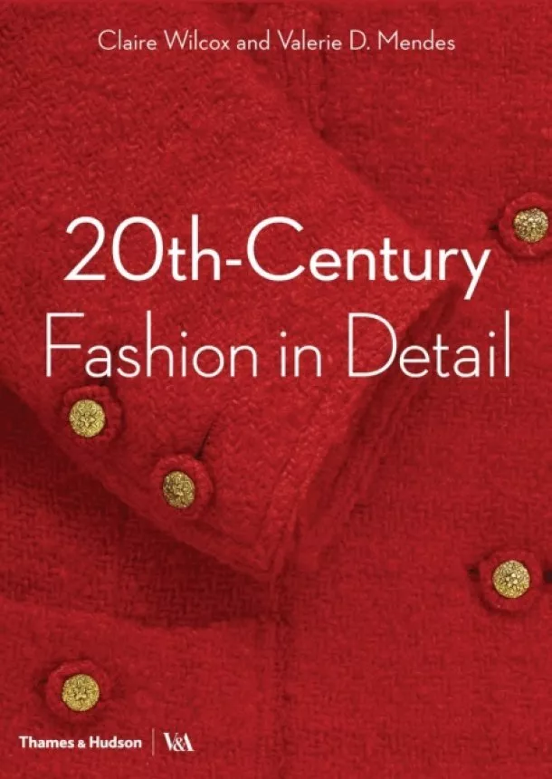 Claire Wilcox, Valerie D. Mendes - 20th-Century Fashion in Detail