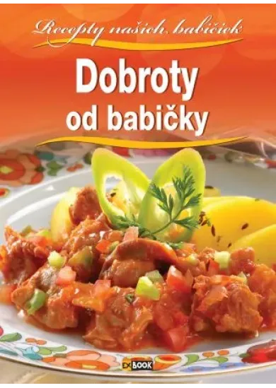 Dobroty od babičky - Recepty našich babičiek