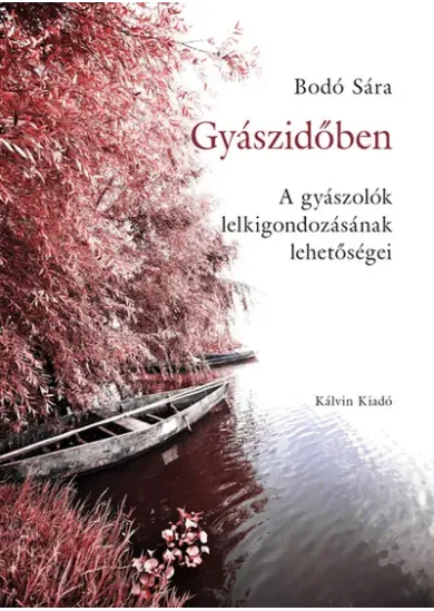 Gyászidőben - A gyászolók lelkigondozásának lehetőségei