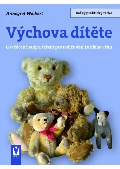 Výchova dítěte - Velký praktický rádce
