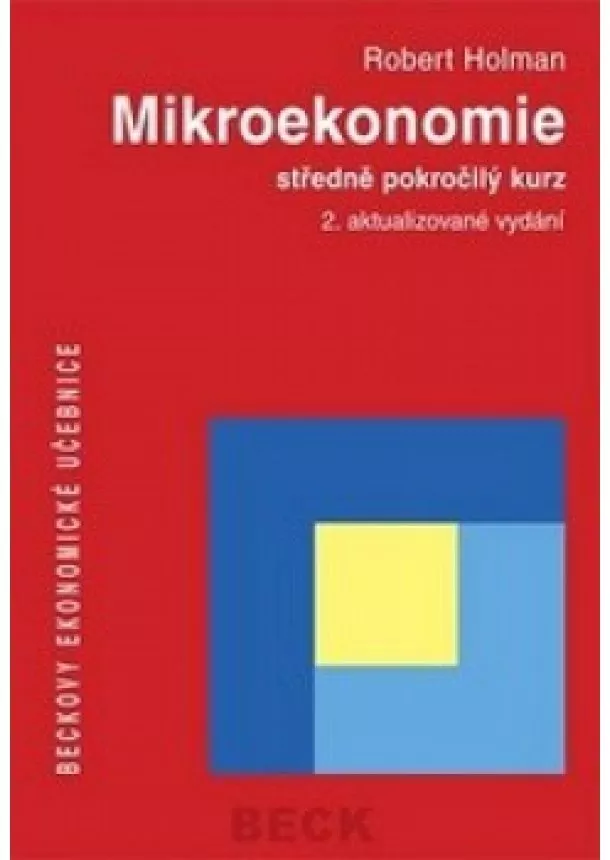 Robert Holman - Mikroekonomie středně pokročilý kurz - 2. aktualizované vydání