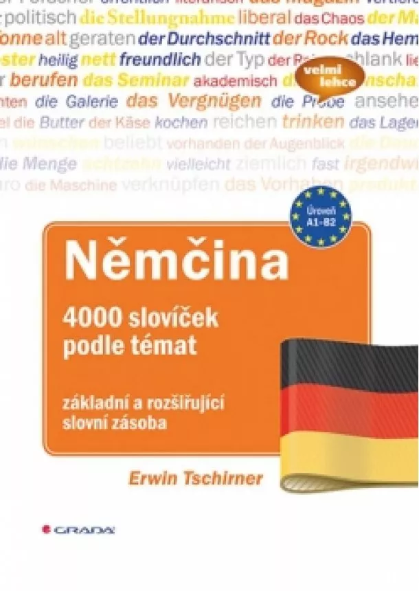 Erwin Tschirner - Němčina 4000 slovíček podle témat - základní a rozšiřující slovní zásoba