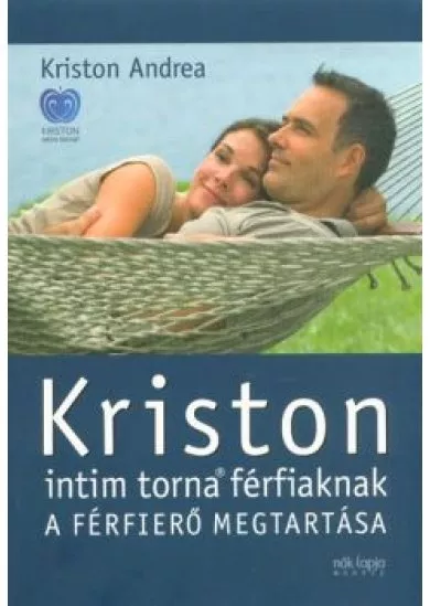 Kriston intim torna férfiaknak /A férfierő megtartása (2. kiadás)