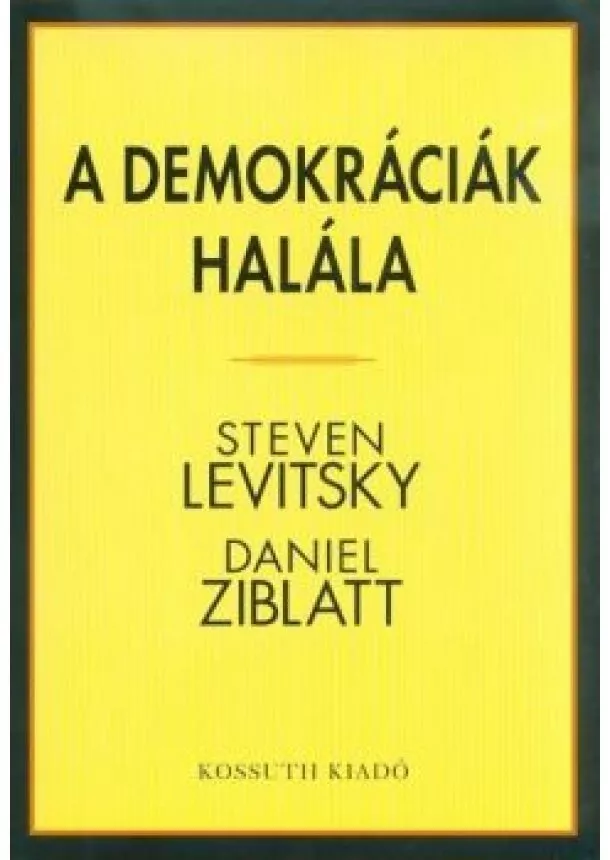 Steven Levitsky - A demokráciák halála