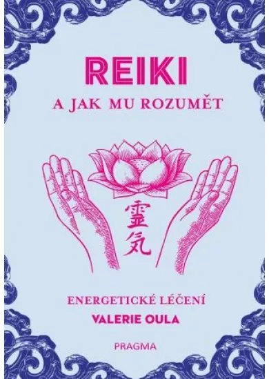 REIKI a jak mu rozumět