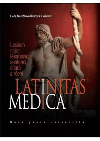 Latinitas medica - Lexikon nejen lékařských sentencí,citatů a rčtení