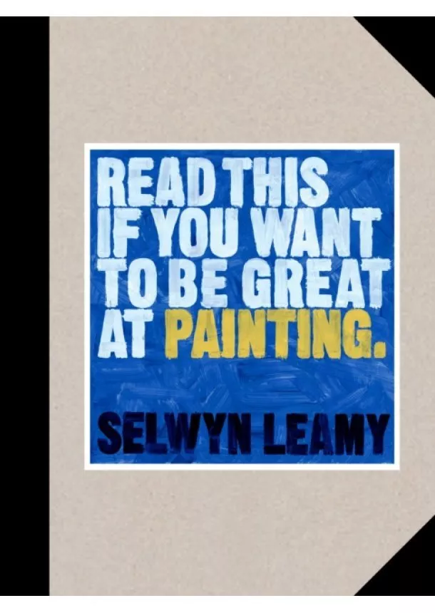 Selwyn Leamy - Read This if You Want to Be Great at Painting