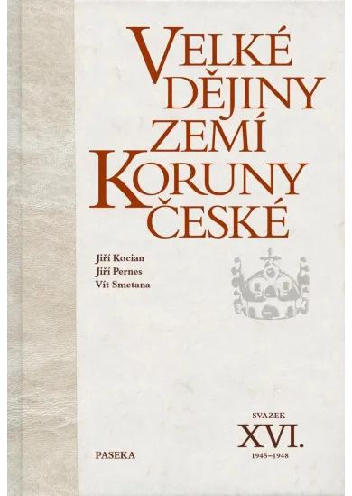 Velké dějiny zemí Koruny české XVI. (1945-1948)