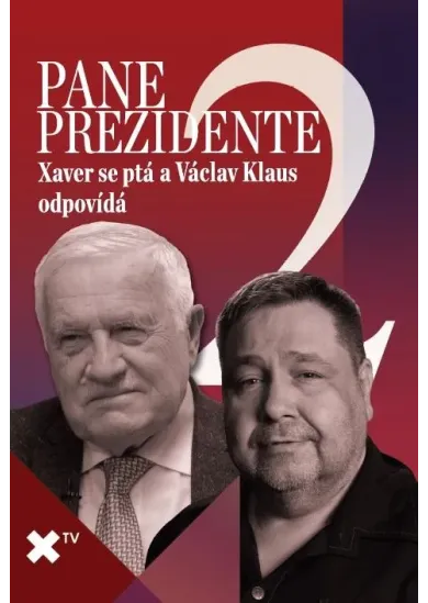 Pane prezidente 2: Xaver se ptá a Václav Klaus odpovídá