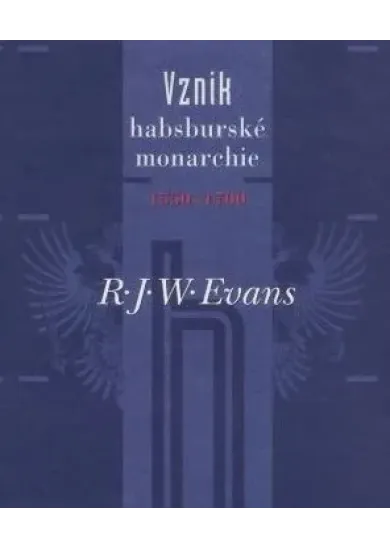 Vznik habsburské monarchie 1550–1700