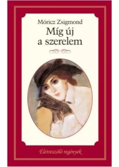 Míg új a szerelem /Életreszóló regények 9.