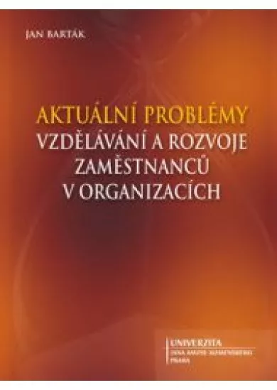 Aktuální problémy vzdělávání a rozvoje zaměstnanců v organizacích