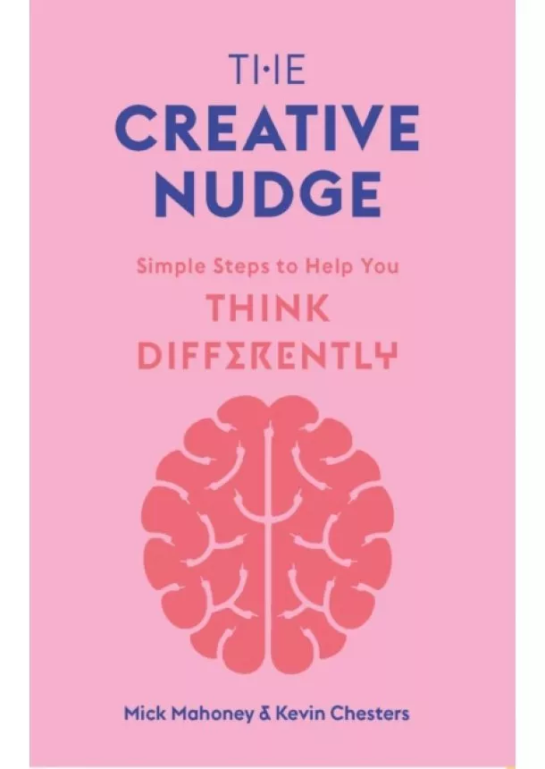 Kevin Chesters, Mick Mahoney - The Creative Nudge