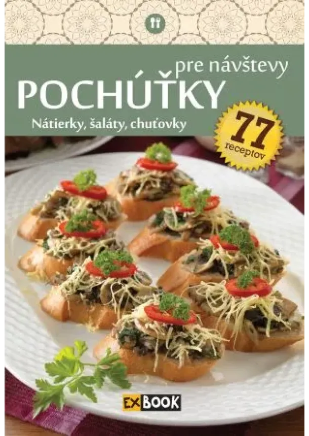 Pochúťky pre návštevy - Nátierky, šaláty, chuťovky