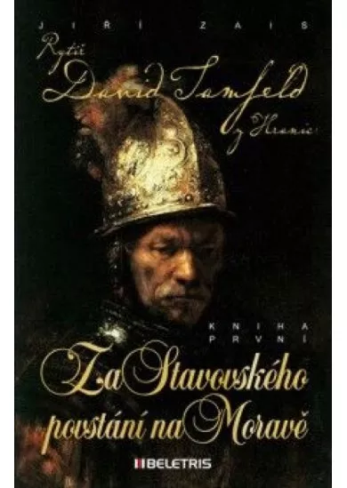 Rytíř David Tamfeld z Hranic 1 - Za Stavovského povstání na Moravě
