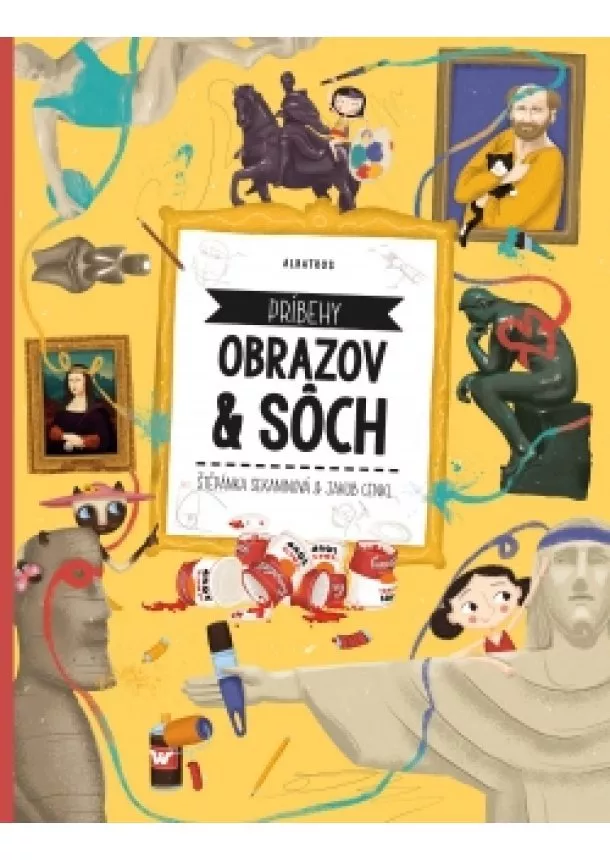 Štěpánka Sekaninová - Príbehy obrazov a sôch