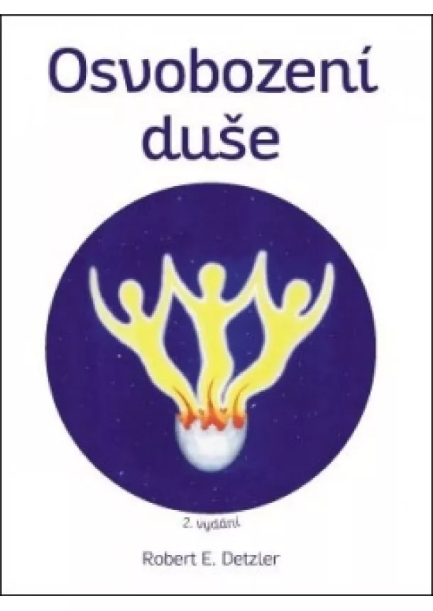 Robert E. Detzler - Osvobození duše (2. vydání)