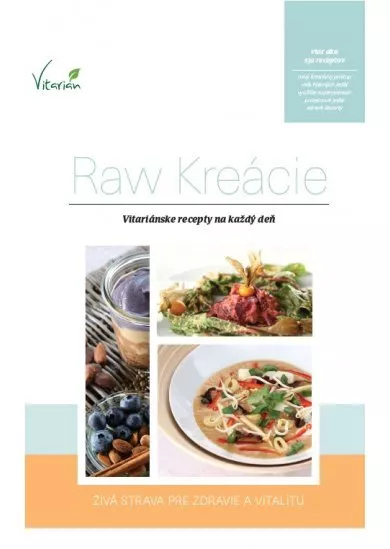 Raw Kreácie - Vitariánske recepty na každý deň