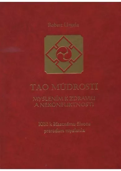 Tao Múdrosti - Myslením k zdraviu a nekonfliktnosti