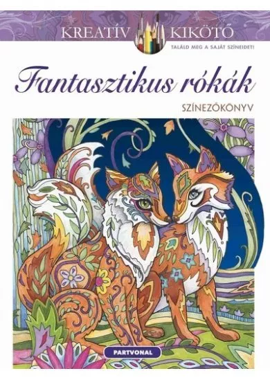 Fantasztikus rókák - Színezőkönyv - Kreatív kikötő