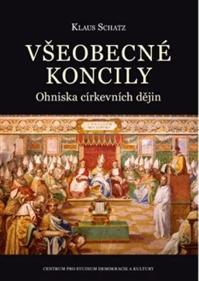Všeobecné koncily - Ohniska církevních dějin
