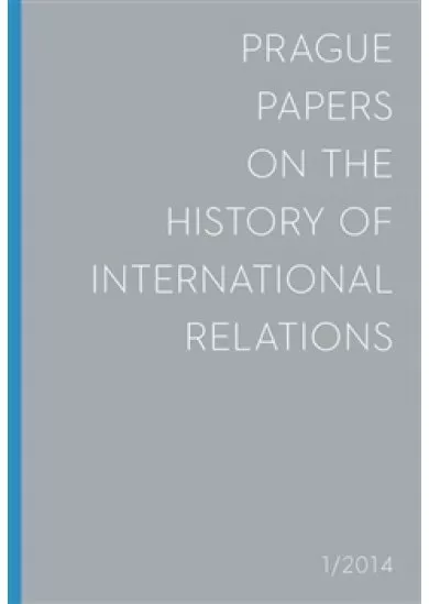 Prague Papers on History of International Relations 2014/1
