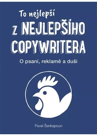 To nejlepší z Nejlepšího copywritera - O psaní, reklamě a duši
