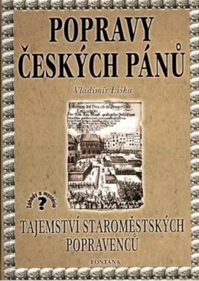 Popravy českých pánů - Tajemství staroměstských popravenců