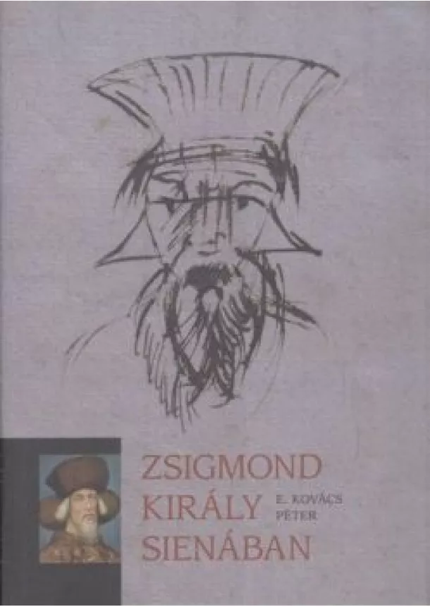 E. KOVÁCS PÉTER - ZSIGMOND KIRÁLY SIENÁBAN
