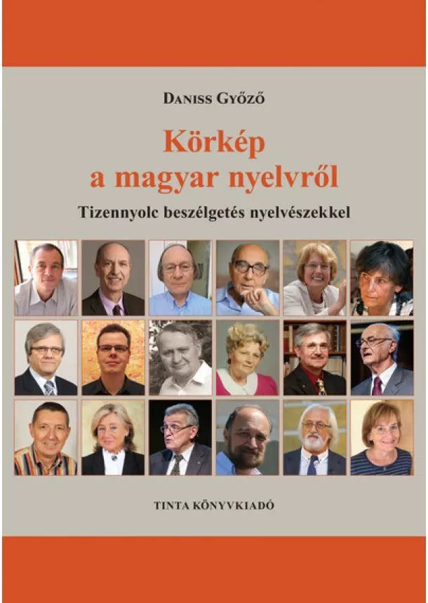 Daniss Győző - Körkép a magyar nyelvről - Tizennyolc beszélgetés nyelvészekkel - Segédkönyvek a nyelvészet tanulmányozásához