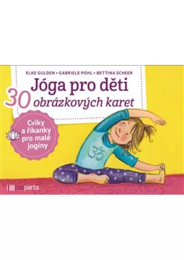 Elke Gulden, Gabriele Pohl, Bettina Scheer - Jóga pro děti - 30 obrázkových karet s cviky a říkankami pro malé jogíny
