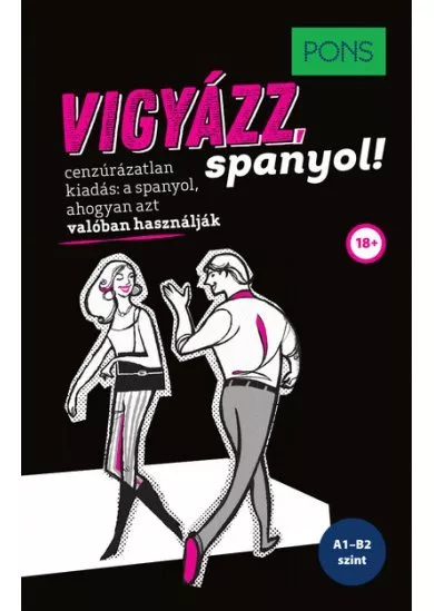 PONS Vigyázz, spanyol! - Ami a spanyol nyelvkönyvedből kimaradt… Vágod?