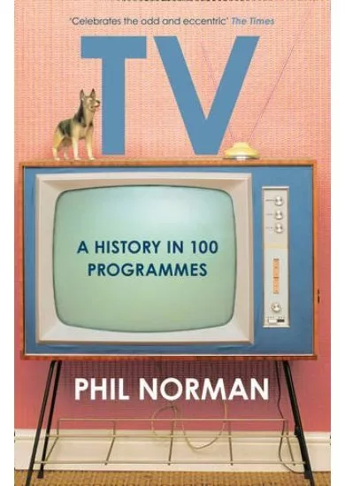 Television: A History In 100 Programmes