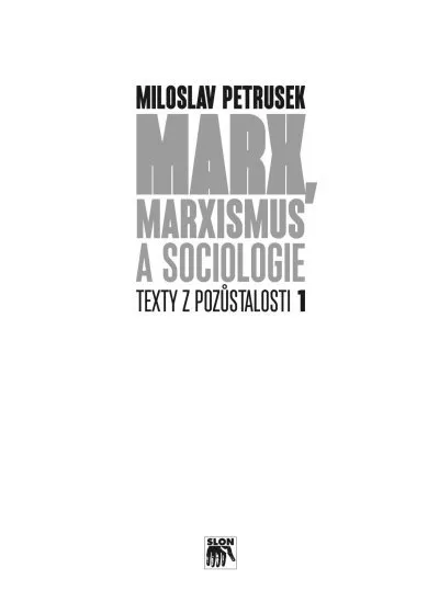 Marx, marxismus a sociologie - Texty z pozůstalosti I