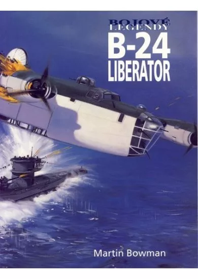 Bojové legendy - B-24 Liberator