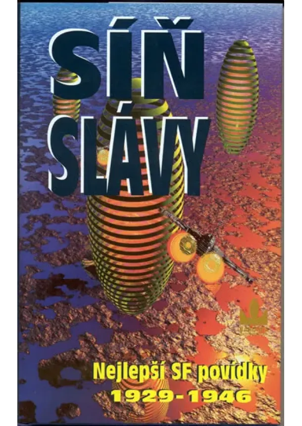 Silverberg Robert - Síň slávy - Nejlepší SF povídky 1929-1946