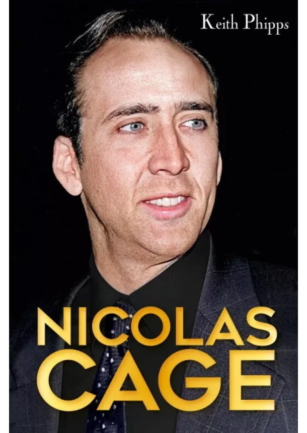 Keith Phipps - Nicolas Cage - Hollywood nyughatatlan csillaga