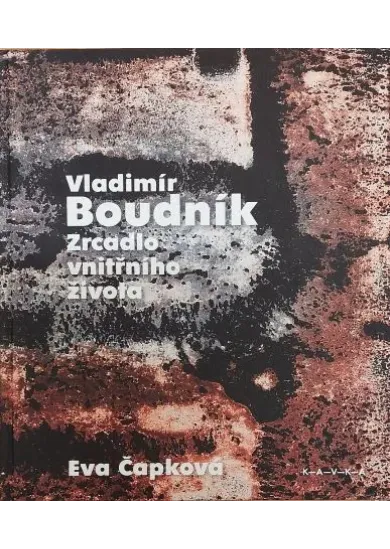 Vladimír Boudník: Zrcadlo vnitřního života