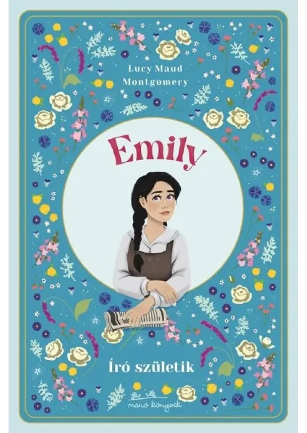 Lucy Maud Montgomery - Emily - Író születik